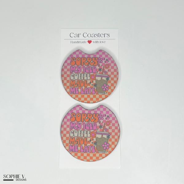 Iced Coffee Made Me Late Car Coaster