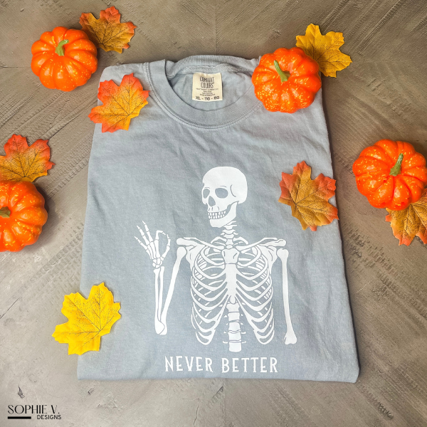 Never Better - Comfort Colors Tee