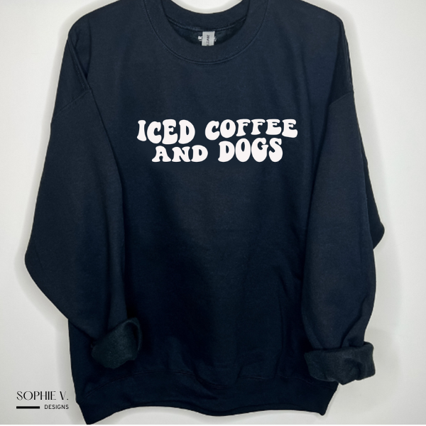 Iced Coffee and Dogs Crewneck - Sophie V. Designs