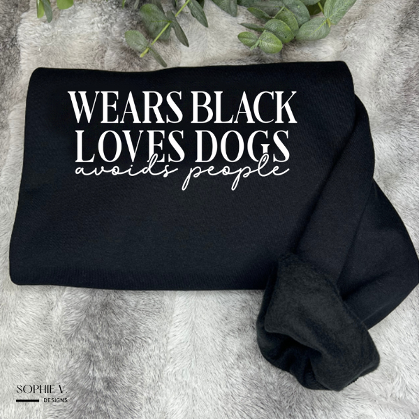 Wears Black, Loves Dogs, Avoids People Crewneck - Sophie V. Designs